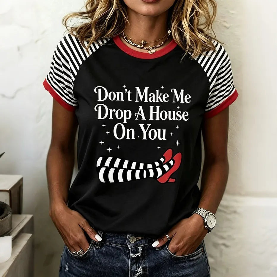 Don’t Make Me Drop A House On You Halloween Shirt