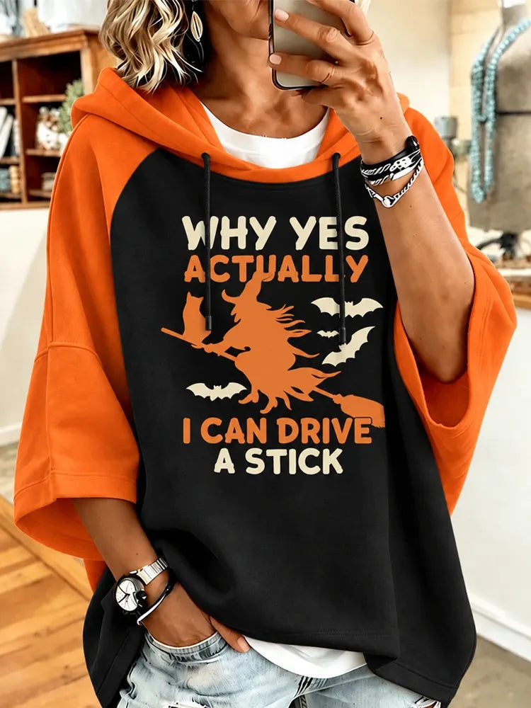 Women's Halloween Witch Why Yes Actually I Can Drive A Stick Printed Hoodie